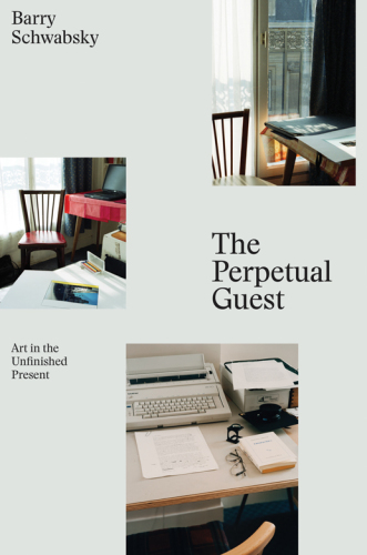 The perpetual guest : art in the unfinished present