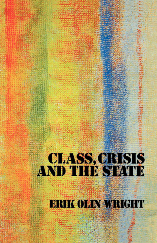 Class, Crisis and the State.