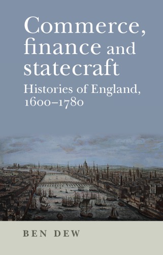 Commerce, finance and statecraft : histories of England, 1600-1780