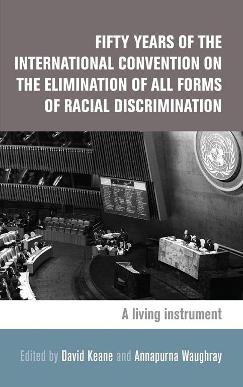 Fifty years of the International Convention on the Elimination of All Forms of Racial Discrimination: A living instrument