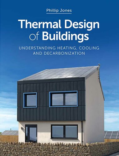 Thermal design of buildings : understanding heating, cooling and decarbonisation