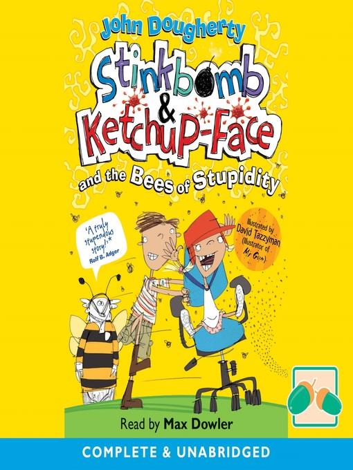 Stinkbomb & Ketchup-Face and the Bees of Stupidity