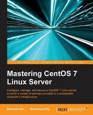 Mastering CentOS 7 Linux Server