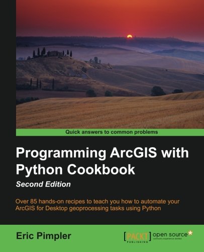 Programming Arcgis with Python Cookbook - Second Edition