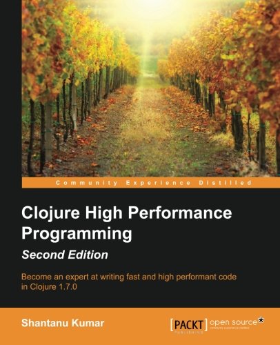 Clojure High Performance Programming Second Edition