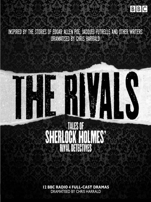 The Rivals, Tales of Sherlock Holmes' Rival Detectives (Dramatisation)