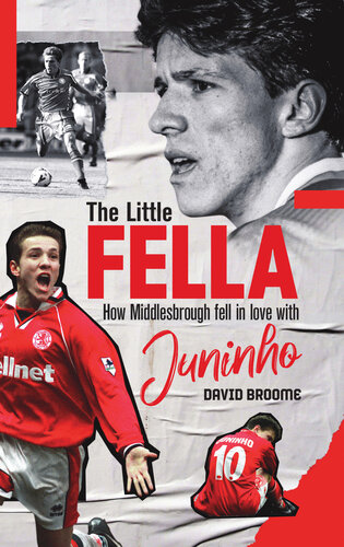 The Little Fella : How Middlesbrough Fell in Love with Juninho.