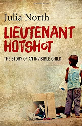 Lieutenant Hotshot: The Story of an Invisible Child