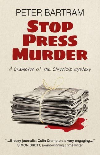 Stop Press Murder: A Crampton of the Chronicle Mystery