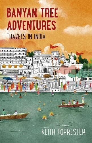 Banyan Tree Adventures: Travels in India