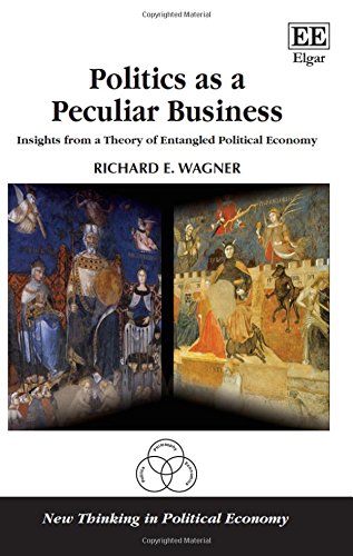 Politics as a Peculiar Business. Insights from a Theory of Entangled Political Economy