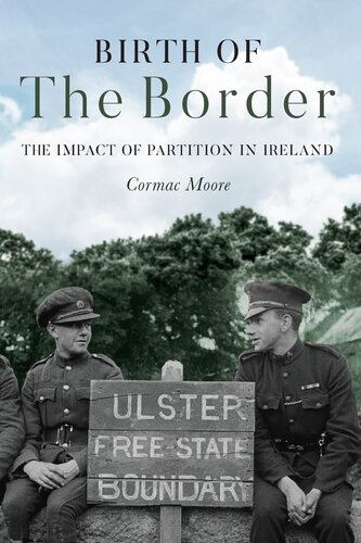 Birth of the border : the impact of partition in Ireland