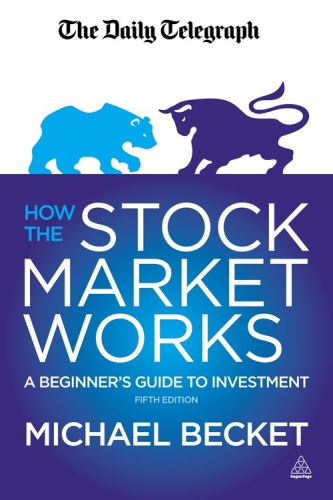 How the stock market works : a beginner's guide to investment