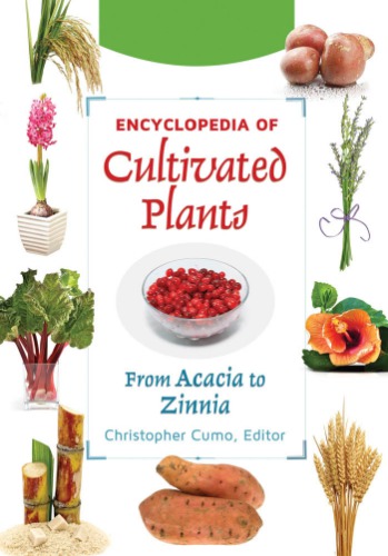 Encyclopedia of cultivated plants : from acacia to zinnia