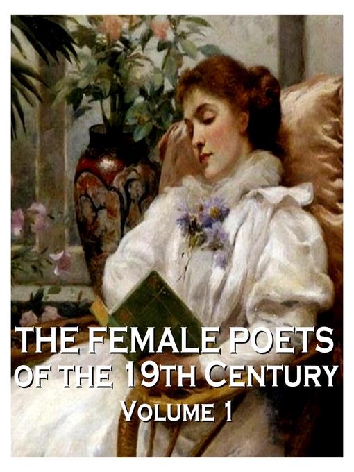 The Female Poets of the Nineteenth Century, Volume 1