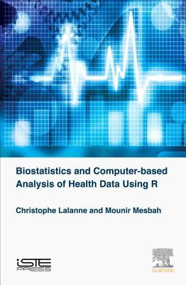 Biostatistics and Computer-Based Analysis of Health Data Using R