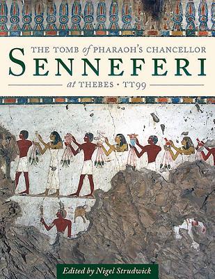 The Tomb of Pharaoh's Chancellor Senneferi at Thebes (TT99)