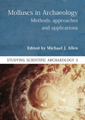 Molluscs in archaeology : methods, approaches and applications