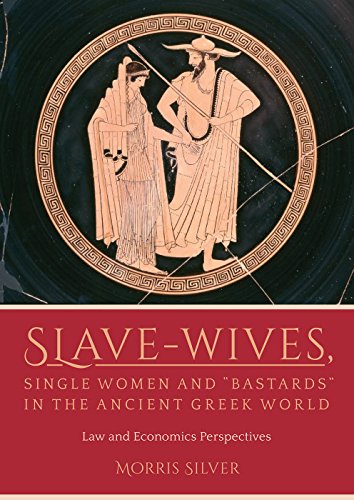 Slave-Wives, Single Women and &quot;Bastards&quot; in the Ancient Greek World