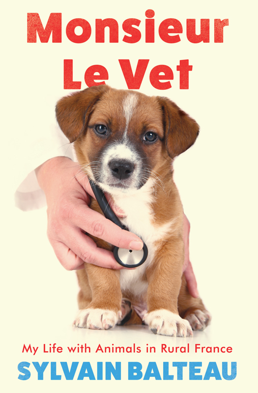 Monsieur Le Vet: My Life with Animals in Rural France