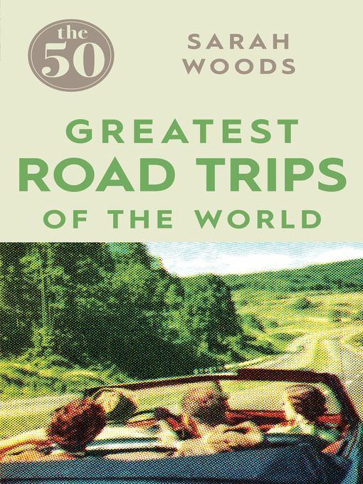 The 50 Greatest Road Trips