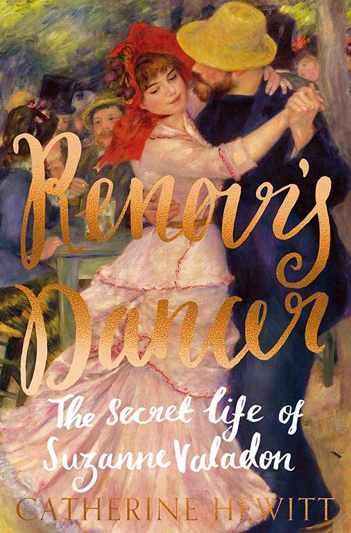 Renoir's Dancer: The Secret Life of Suzanne Valadon