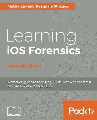 Learning IOS Forensics, Second Edition