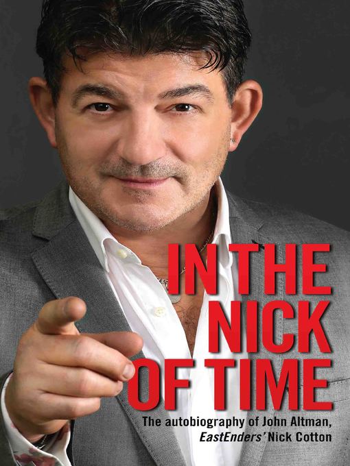 In the Nick of Time--The Autobiography of John Altman, EastEnders' Nick Cotton