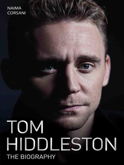 Tom Hiddleston--The Biography