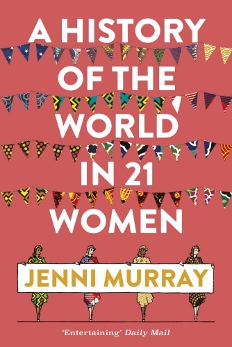 A History of the World in 21 Women