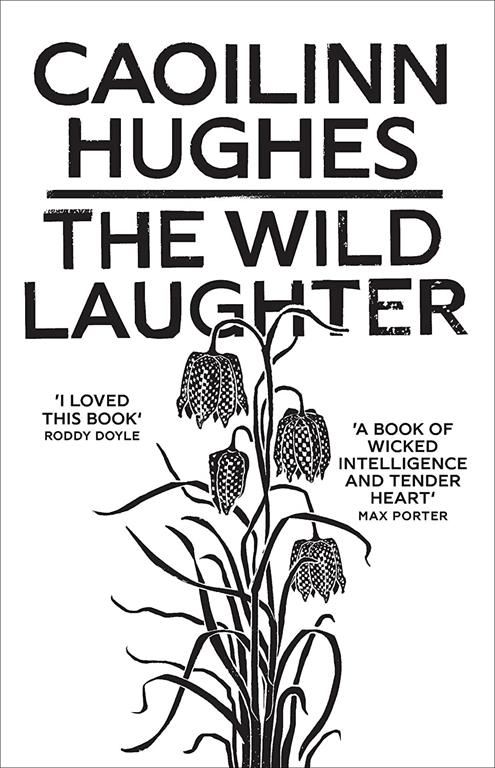 The Wild Laughter: Longlisted for the Dylan Thomas Prize