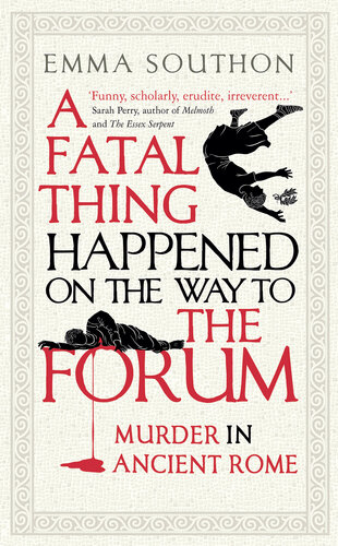 A Fatal Thing Happened on the Way to the Forum