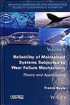 Reliability of Maintained Systems Subjected to Wear Failure Mechanisms