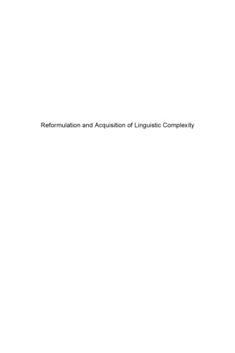 Reformulation and acquisition of linguistic complexity : crosslinguistic perspective