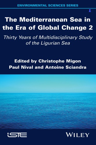 The Mediterranean Sea in the era of global change. 2 : 30 years of multidisciplinary study of the Ligurian Sea