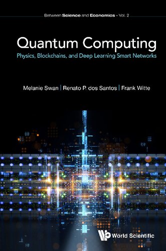 Quantum computing : physics, blockchains, and deep learning smart networks