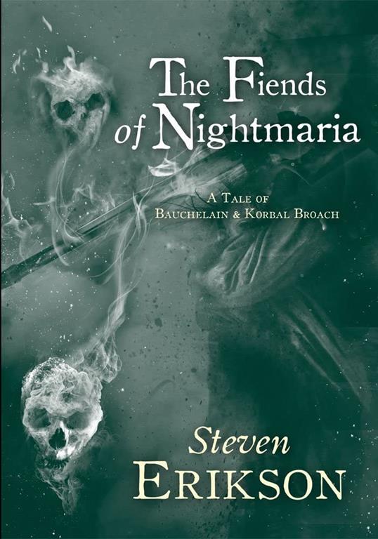 The Fiends of Nightmaria (The Tales of Bauchelain and Korbal Broach)