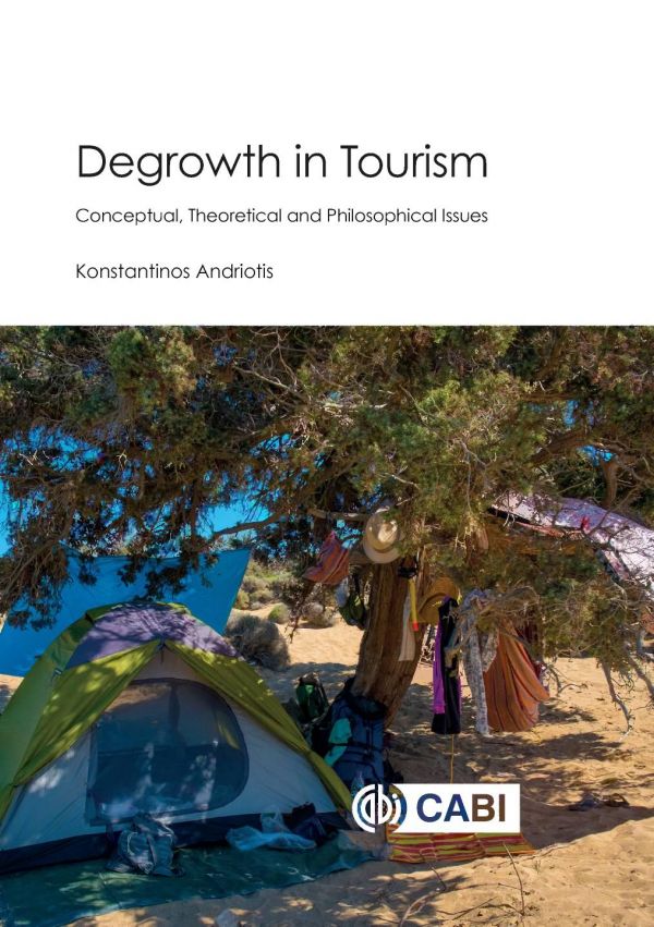 Degrowth in tourism : conceptual, theoretical and philosophical issues