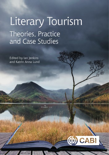 Literary tourism : theories, practice and case studies