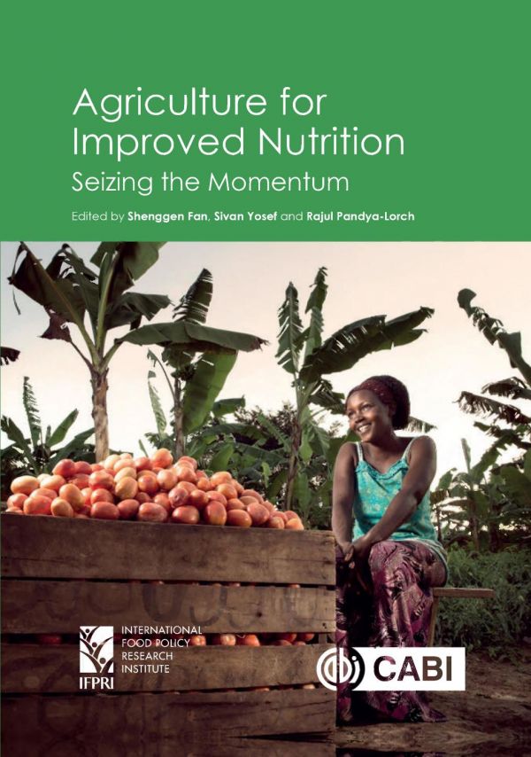 Agriculture for improved nutrition : seizing the momentum