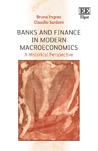 Banks and finance in modern macroeconomics : a historical perspective