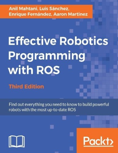 Effective Robotics Programming with Ros, Third Edition