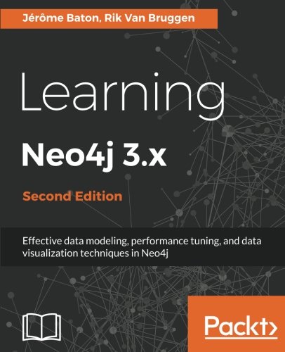 Learning Neo4j 3.x - Second Edition