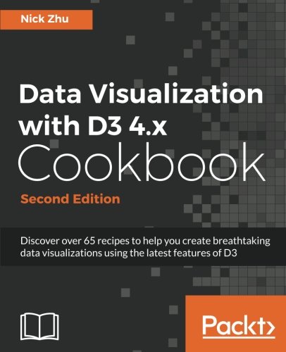 Data Visualization with D3 4.X Cookbook