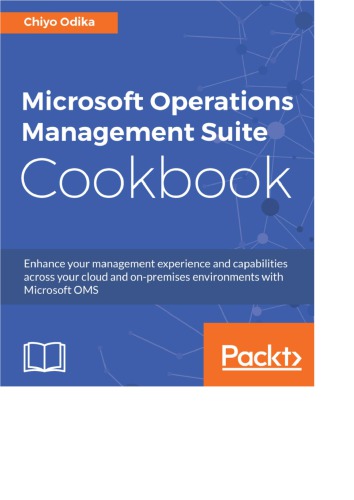 Microsoft Operations Management Suite Cookbook