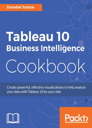 Tableau 10 Business Intelligence Cookbook