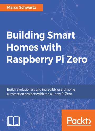 Building Smart Homes with Raspberry Pi Zero