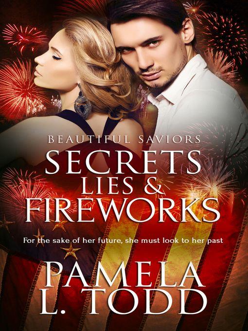 Secrets, Lies &amp; Fireworks