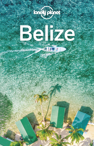 Lonely Planet Belize (Country Guide)