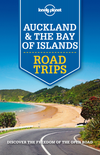 Lonely Planet Auckland & Bay of Islands Road Trips